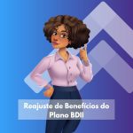 Reajuste de benefícios do Plano BDII