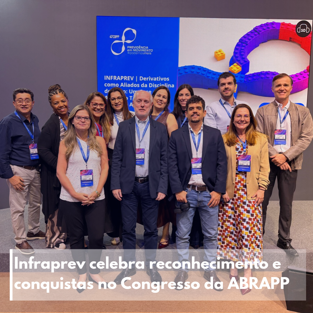 Infraprev celebra reconhecimento e conquistas no Congresso da ABRAPP